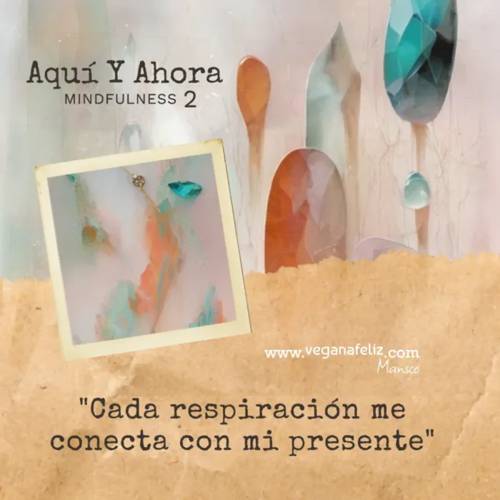 Mantra Día 2: "Cada respiración me conecta con mi presente"