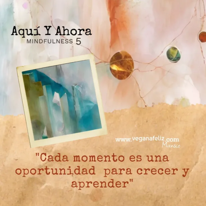 Mantra Día 5: "Cada momento es una oportunidad para crecer y aprender"