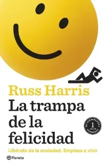La trampa de la felicidad – Russ Harris Libros recomendados: La trampa de la felicidad – Russ Harris